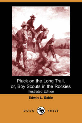 Book cover for Pluck on the Long Trail, Or, Boy Scouts in the Rockies(Dodo Press)