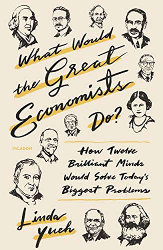 Book cover for What Would the Great Economists Do?