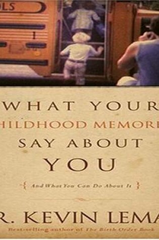 Cover of What Your Childhood Memories Say about You