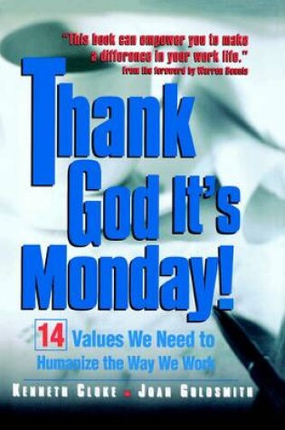 Cover of Thank God It's Monday!: 14 Values We Need to Humanize the Way We Work