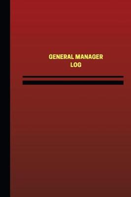 Cover of General Manager Log (Logbook, Journal - 124 pages, 6 x 9 inches)