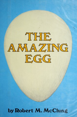 Cover of Mcclung Robert M. : Amazing Egg (Hbk)