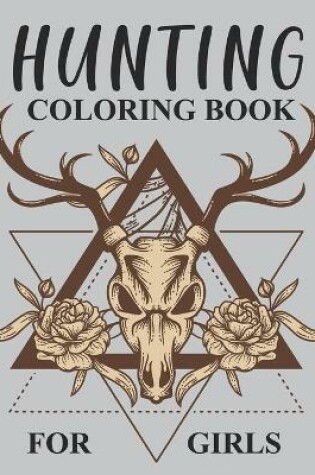 Cover of Hunting Coloring Book For Girls