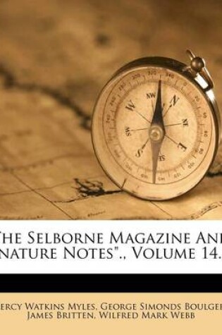 Cover of The Selborne Magazine and Nature Notes., Volume 14...