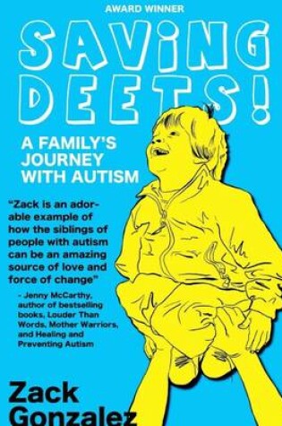 Cover of Saving Deets!: A Family's Journey With Autism