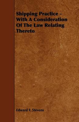 Cover of Shipping Practice - With a Consideration of the Law Relating Thereto