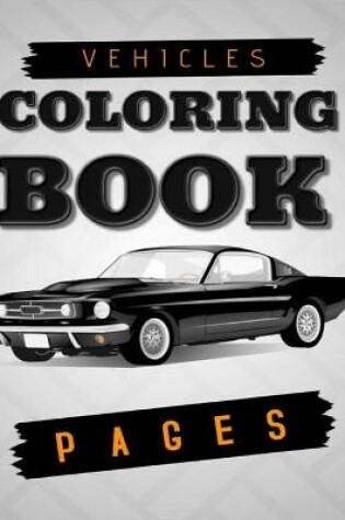 Cover of Vehicles Coloring Book Pages