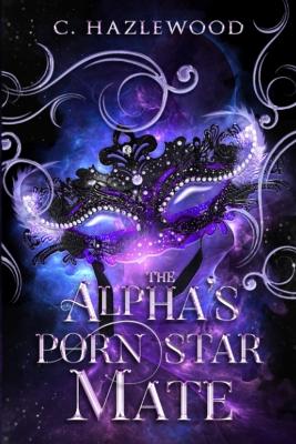 Cover of The Alphas' Porn Star Mate