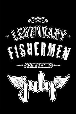 Book cover for Legendary Fishermen are born in July