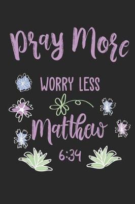 Book cover for Pray More Worry Less Matthew 6