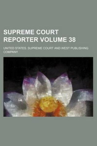 Cover of Supreme Court Reporter Volume 38