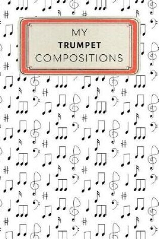 Cover of My Trumpet Compositions
