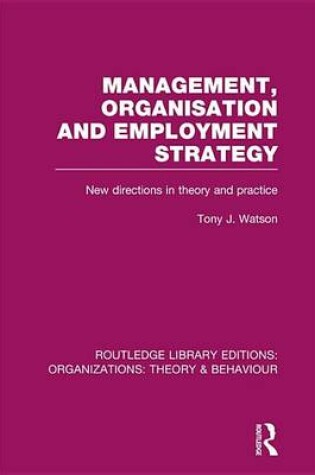 Cover of Management, Organisation and Employment Strategy: New Directions in Theory and Practice: New Directions in Theory and Practice