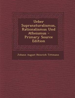 Book cover for Ueber Supranaturalismus, Rationalismus Und Atheismus - Primary Source Edition