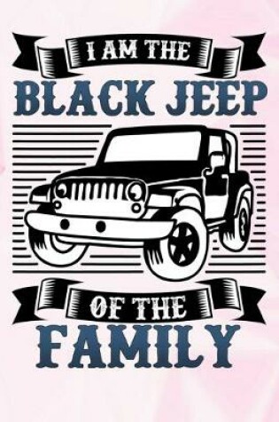 Cover of iam the black jeep of the family