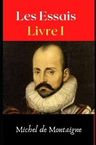 Cover of Les Essais - Livre I (Annot�)