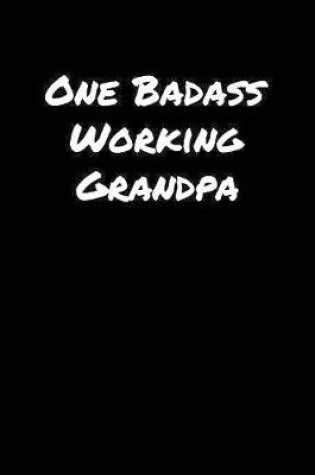 Cover of One Badass Working Grandpa