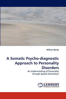 Book cover for A Somatic Psycho-Diagnostic Approach to Personality Disorders