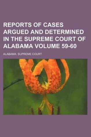 Cover of Reports of Cases Argued and Determined in the Supreme Court of Alabama Volume 59-60