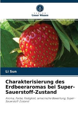 Book cover for Charakterisierung des Erdbeeraromas bei Super-Sauerstoff-Zustand