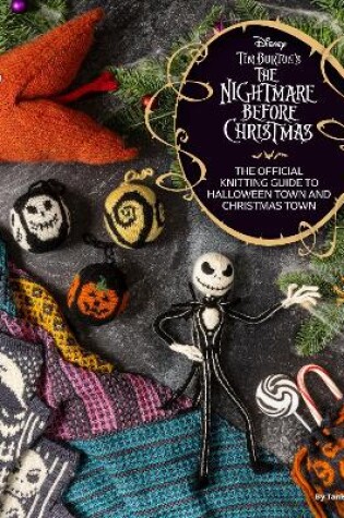 Cover of Disney Tim Burton's Nightmare Before Christmas: The Official Knitting Guide to Halloween Town and Christmas Town