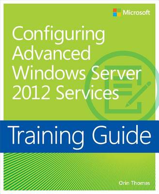 Book cover for Training Guide: Configuring Advanced Windows Server 2012 Services