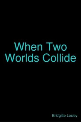 Cover of When Two Worlds Collide