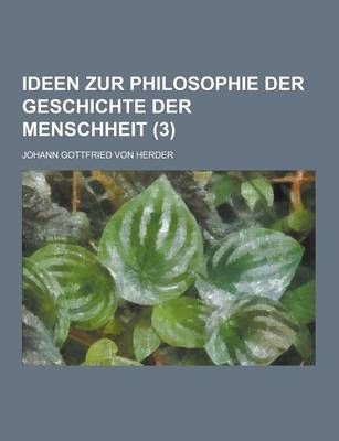 Book cover for Ideen Zur Philosophie Der Geschichte Der Menschheit (3 )