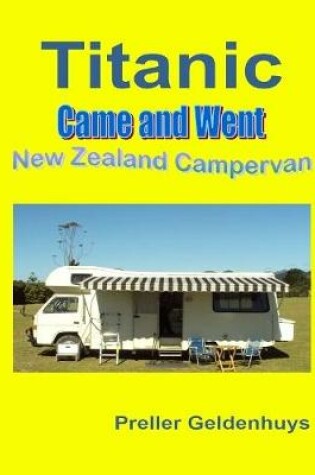 Cover of Titanic: Came and Went - New Zealand Campervan