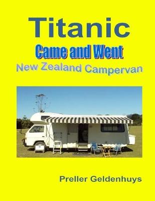 Book cover for Titanic: Came and Went - New Zealand Campervan