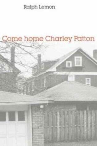 Cover of Come home Charley Patton