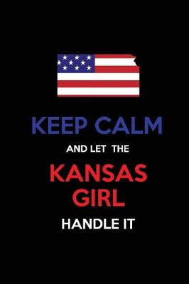 Book cover for Keep Calm and Let the Kansas Girl Handle It