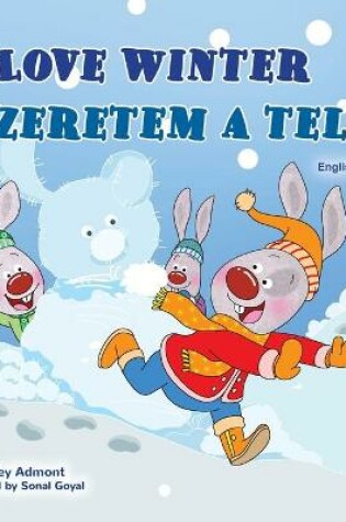 Cover of I Love Winter (English Hungarian Bilingual Children's Book)