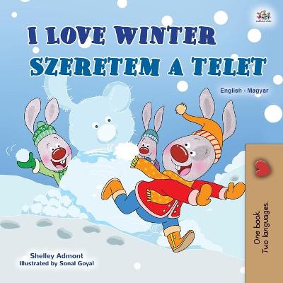 Book cover for I Love Winter (English Hungarian Bilingual Children's Book)