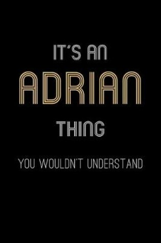 Cover of It's An Adrian Thing, You Wouldn't Understand