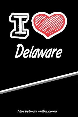 Book cover for I Love Delaware Writing Journal