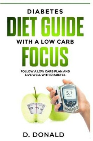 Cover of Diabetes Diet Guide with a Low Carb Focus