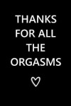 Book cover for Thanks for All the Orgasms