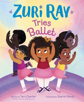 Book cover for Zuri Ray Tries Ballet