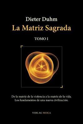 Book cover for La Matriz Sagrada - Tomo I