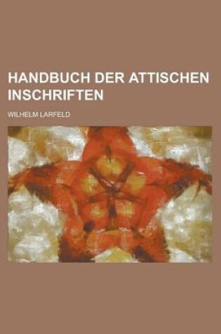 Cover of Handbuch Der Attischen Inschriften