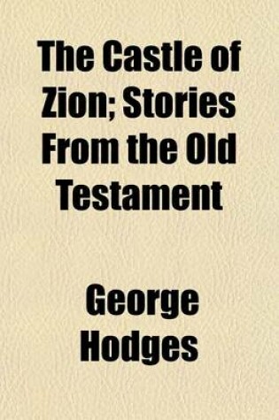 Cover of The Castle of Zion; Stories from the Old Testament