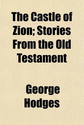 Book cover for The Castle of Zion; Stories from the Old Testament