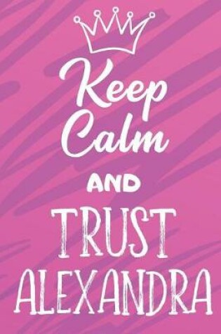 Cover of Keep Calm And Trust Alexandra