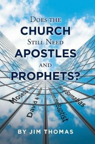 Cover of Does the Church Still Need Apostles and Prophets?