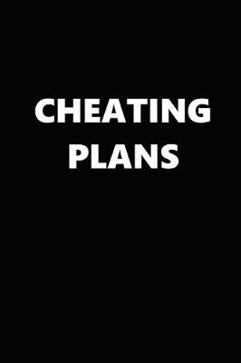 Book cover for 2020 Daily Planner Funny Theme Cheating Plans Black White 388 Pages