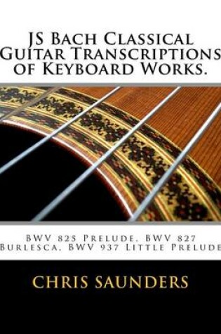 Cover of JS Bach Classical Guitar Transcriptions of Keyboard Works.