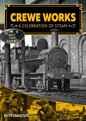 Book cover for Crewe Works - A Celebration of Steam