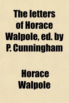 Book cover for The Letters of Horace Walpole, Ed. by P. Cunningham