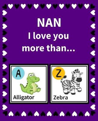 Book cover for Nan I Love You More Than